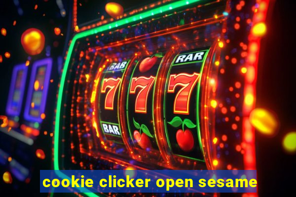 cookie clicker open sesame